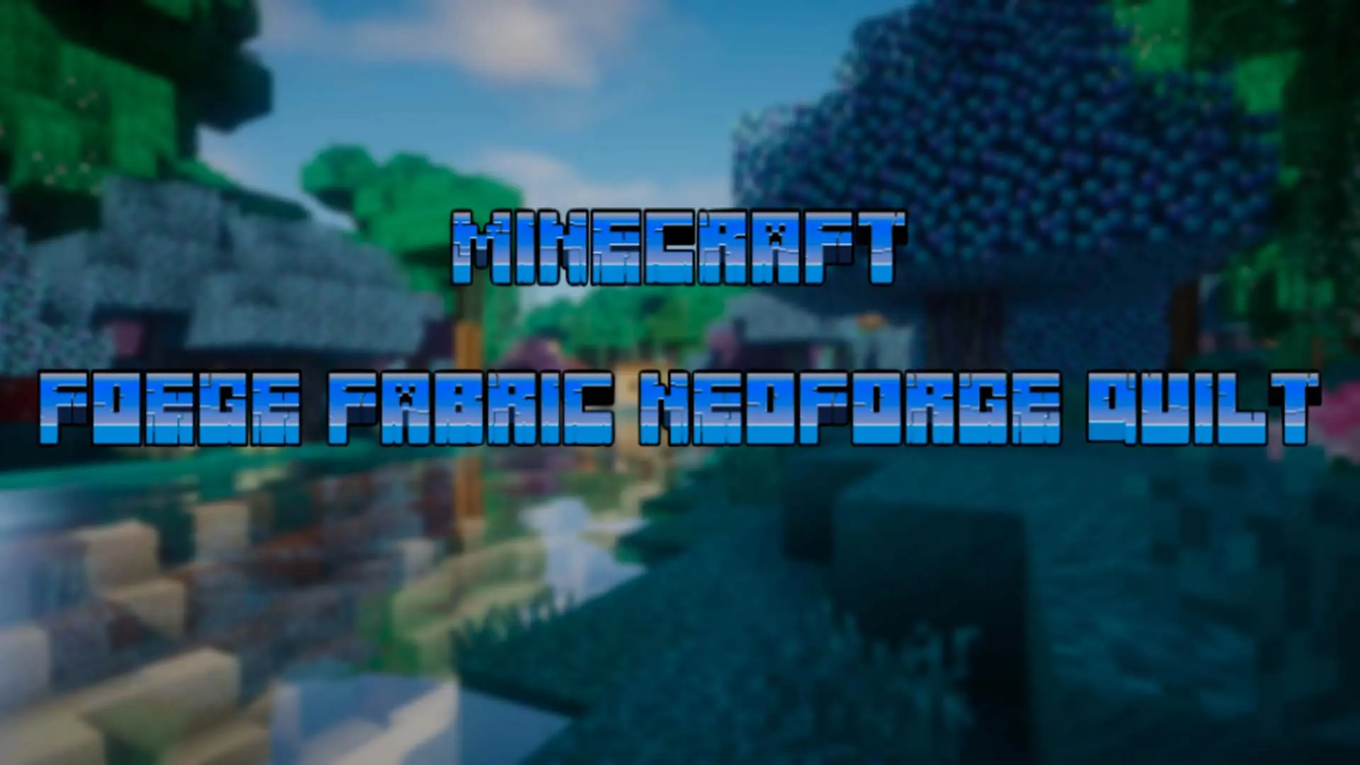 Minecraft. Установка модов: Forge, Fabric, NeoForge, Quilt - изображение